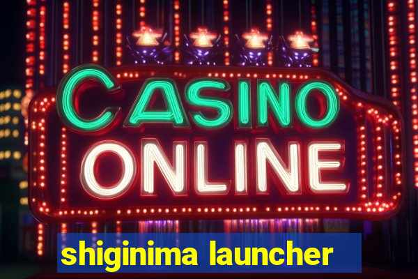 shiginima launcher